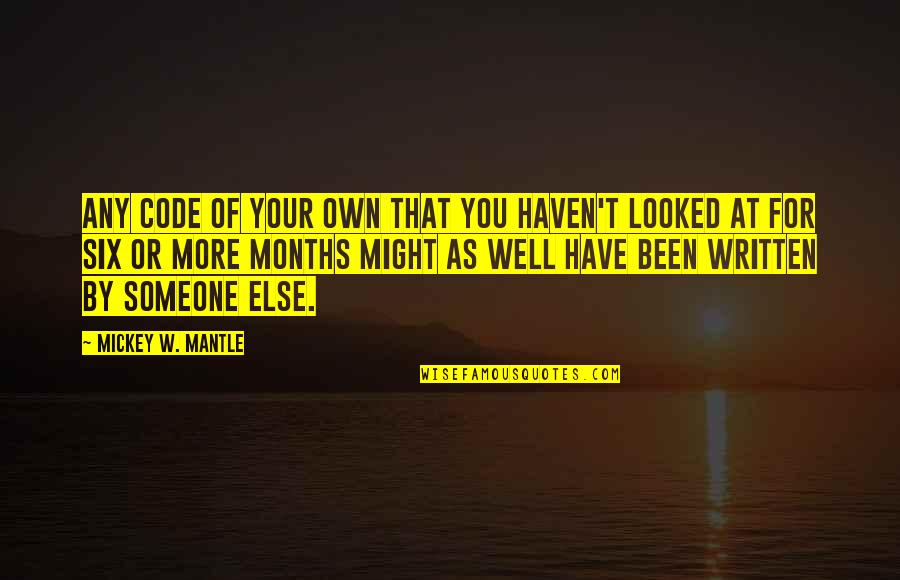 Sonji Ali Quotes By Mickey W. Mantle: Any code of your own that you haven't