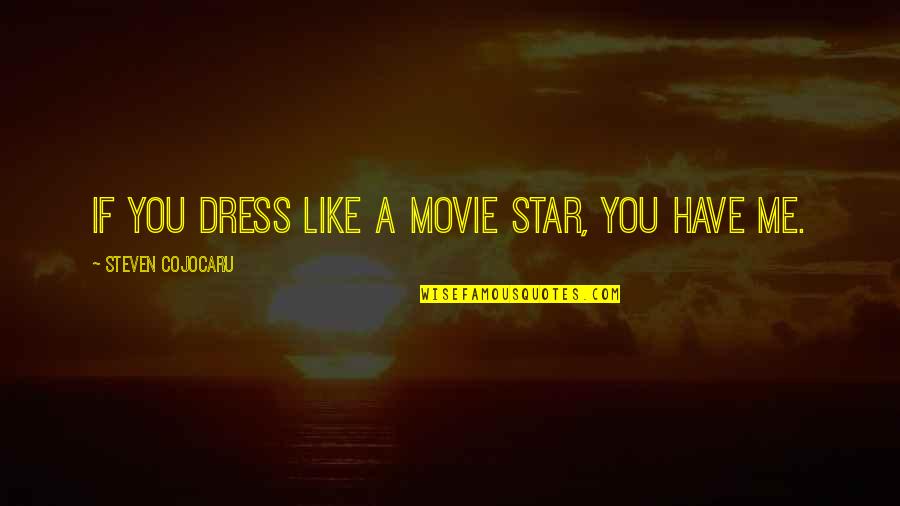 Sonji Ali Quotes By Steven Cojocaru: If you dress like a movie star, you