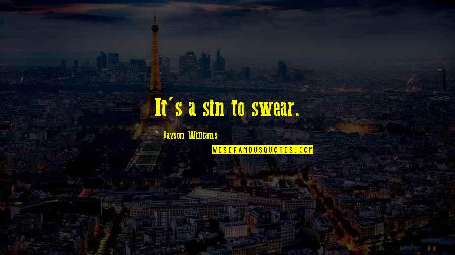 Sonmez Kobe Quotes By Jayson Williams: It's a sin to swear.