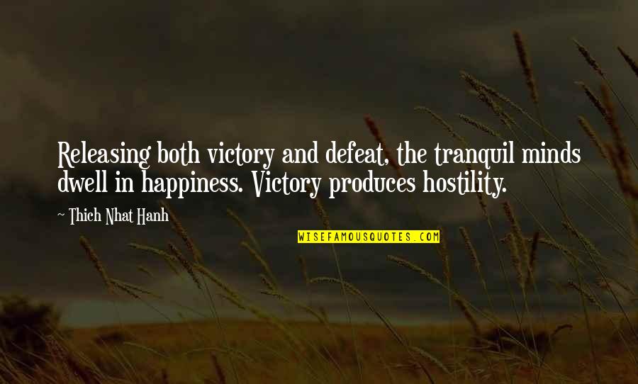 Sonnefeld Christian Quotes By Thich Nhat Hanh: Releasing both victory and defeat, the tranquil minds