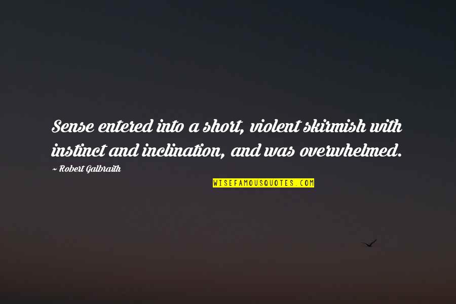Sonnefeld Germany Quotes By Robert Galbraith: Sense entered into a short, violent skirmish with