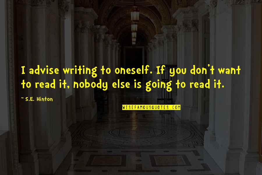 Sonnemann Candle Quotes By S.E. Hinton: I advise writing to oneself. If you don't