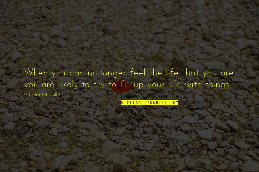Sonnemans Light Quotes By Eckhart Tolle: When you can no longer feel the life