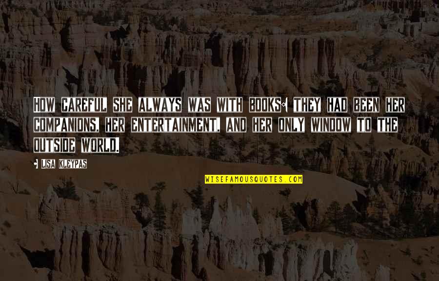 Sonnemans Someren Quotes By Lisa Kleypas: How careful she always was with books: they Sonnemans Someren Quotes By Lisa Kleypas: How careful she always was with books: they