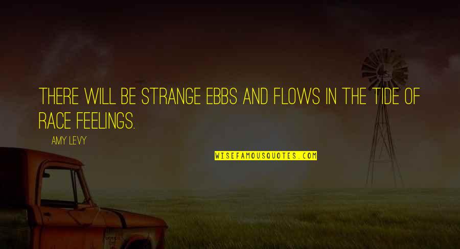 Sonnenstrahlen Im Quotes By Amy Levy: There will be strange ebbs and flows in