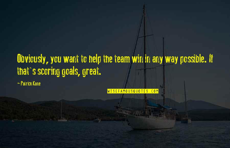 Sonnenstrahlen Photoshop Quotes By Patrick Kane: Obviously, you want to help the team win Sonnenstrahlen Photoshop Quotes By Patrick Kane: Obviously, you want to help the team win
