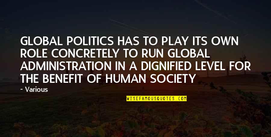 Sonnentor Quotes By Various: GLOBAL POLITICS HAS TO PLAY ITS OWN ROLE