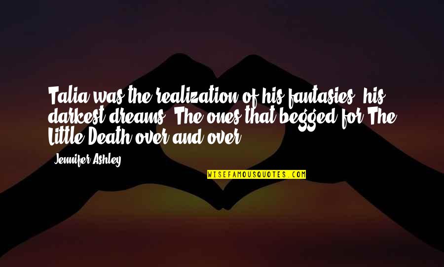 Sonnet 141 Quotes By Jennifer Ashley: Talia was the realization of his fantasies, his Sonnet 141 Quotes By Jennifer Ashley: Talia was the realization of his fantasies, his