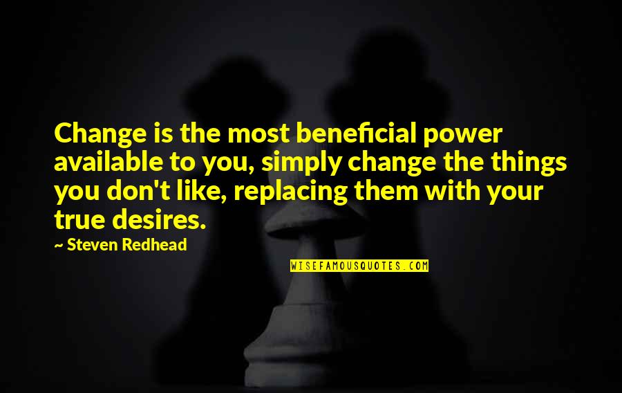 Sonnet 42 Browning Quotes By Steven Redhead: Change is the most beneficial power available to Sonnet 42 Browning Quotes By Steven Redhead: Change is the most beneficial power available to