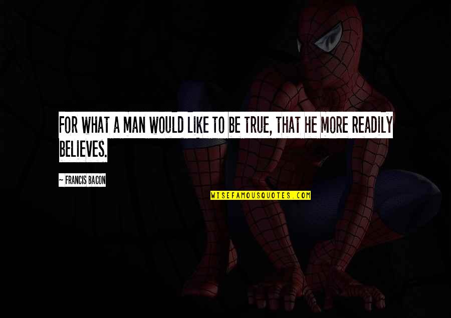 Sonneteers Muse Quotes By Francis Bacon: For what a man would like to be