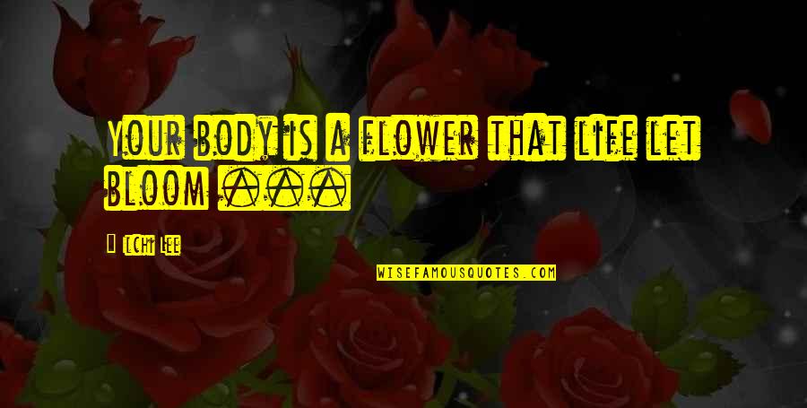 Sonogram Scrapbook Quotes By Ilchi Lee: Your body is a flower that life let Sonogram Scrapbook Quotes By Ilchi Lee: Your body is a flower that life let