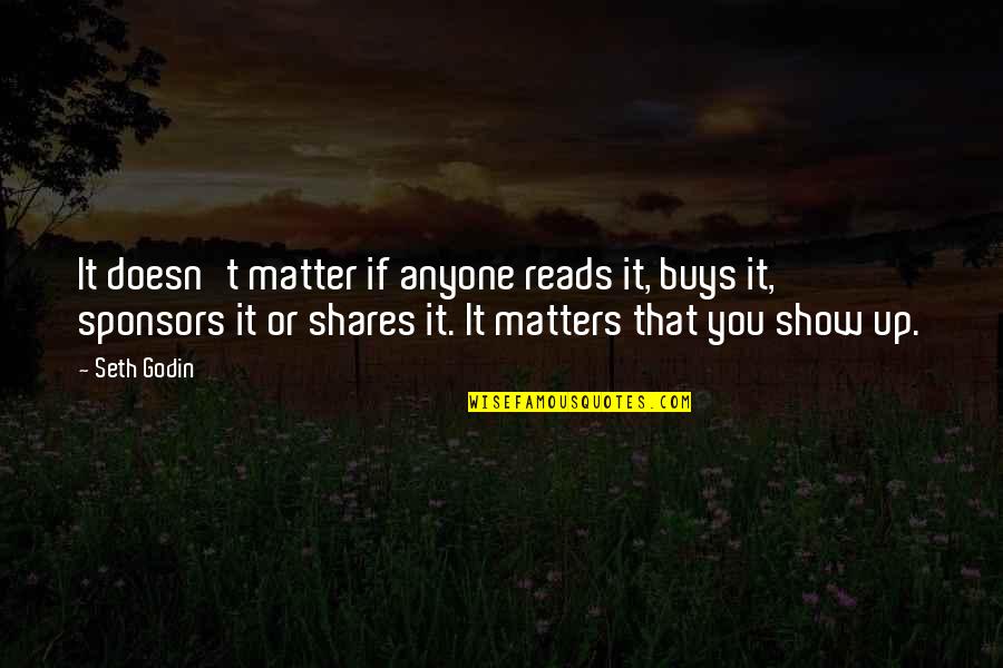 Sonoramic Sound Quotes By Seth Godin: It doesn't matter if anyone reads it, buys Sonoramic Sound Quotes By Seth Godin: It doesn't matter if anyone reads it, buys