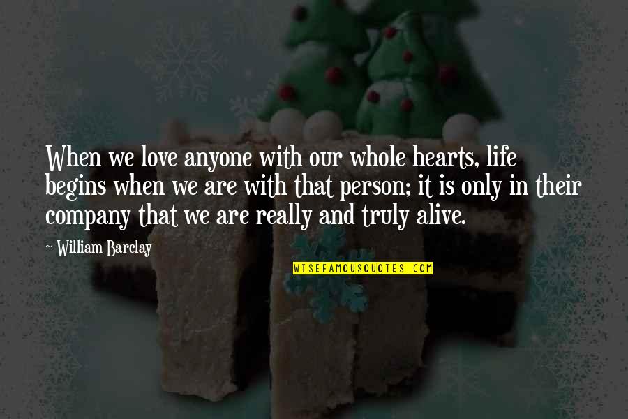 Sonority Records Quotes By William Barclay: When we love anyone with our whole hearts, Sonority Records Quotes By William Barclay: When we love anyone with our whole hearts,