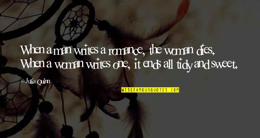 Sonorous Wheezes Quotes By Julia Quinn: When a man writes a romance, the woman Sonorous Wheezes Quotes By Julia Quinn: When a man writes a romance, the woman