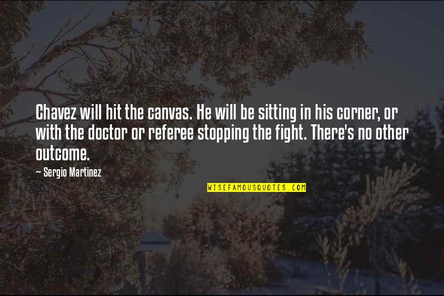 Sonra Sneakers Quotes By Sergio Martinez: Chavez will hit the canvas. He will be