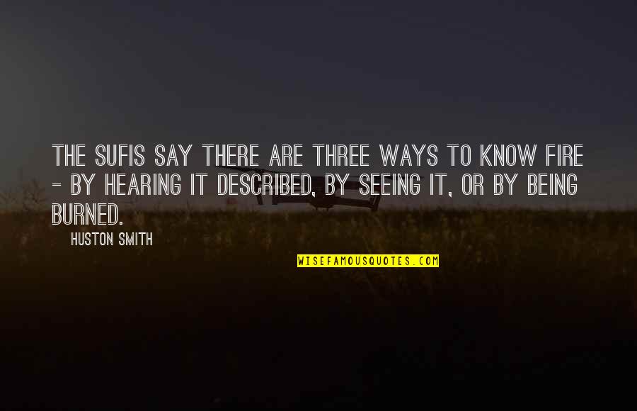 Sons And Family Quotes By Huston Smith: The Sufis say there are three ways to Sons And Family Quotes By Huston Smith: The Sufis say there are three ways to