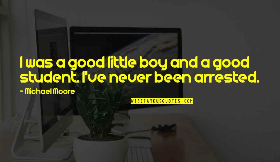 Sons And Fathers Love Quotes By Michael Moore: I was a good little boy and a