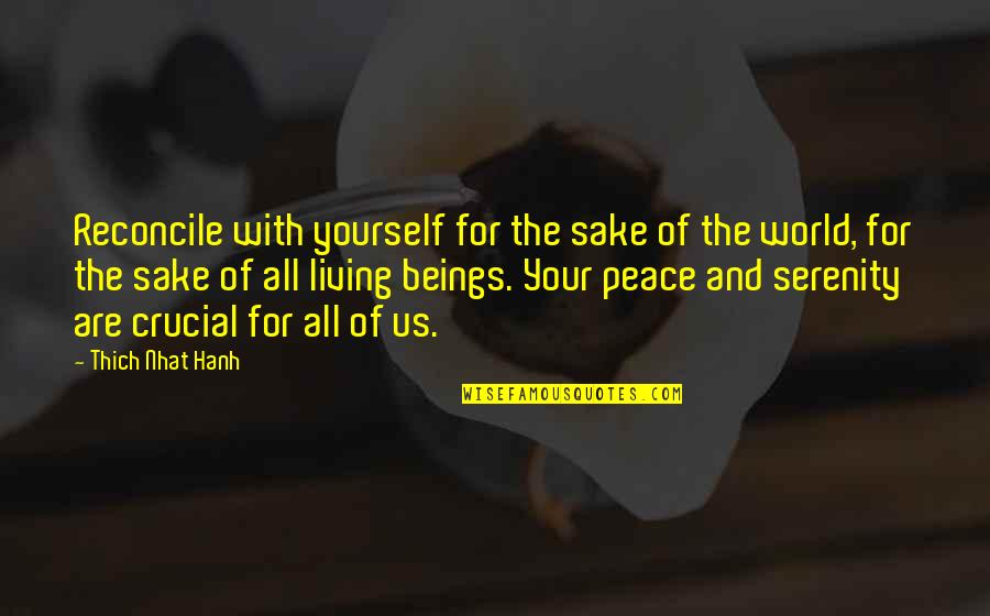 Sons And Fathers Relationship Quotes By Thich Nhat Hanh: Reconcile with yourself for the sake of the