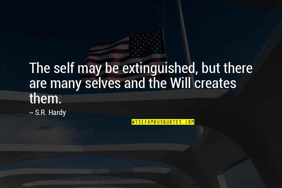 Sons And Grandsons Quotes By S.R. Hardy: The self may be extinguished, but there are