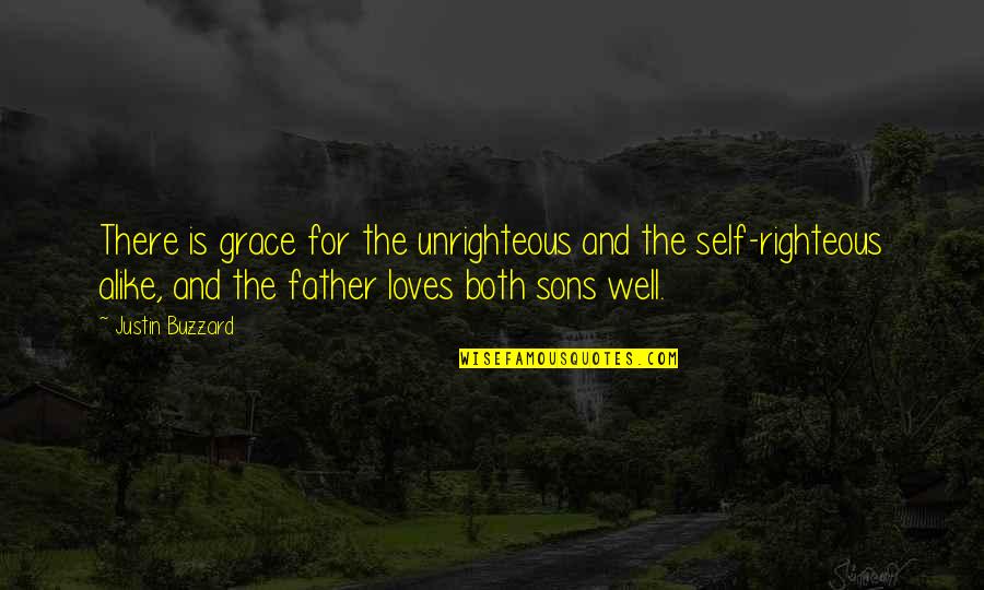 Sons And Quotes By Justin Buzzard: There is grace for the unrighteous and the