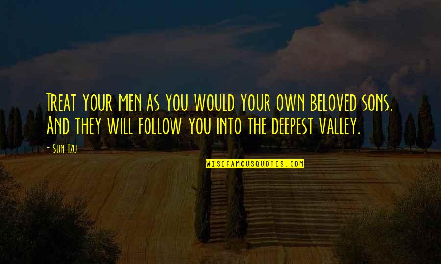 Sons And Quotes By Sun Tzu: Treat your men as you would your own