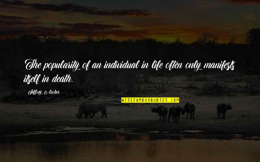 Sons Death Quotes By Jeffrey Archer: The popularity of an individual in life often