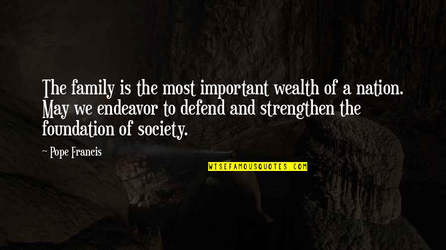 Sons In Islam Quotes By Pope Francis: The family is the most important wealth of Sons In Islam Quotes By Pope Francis: The family is the most important wealth of