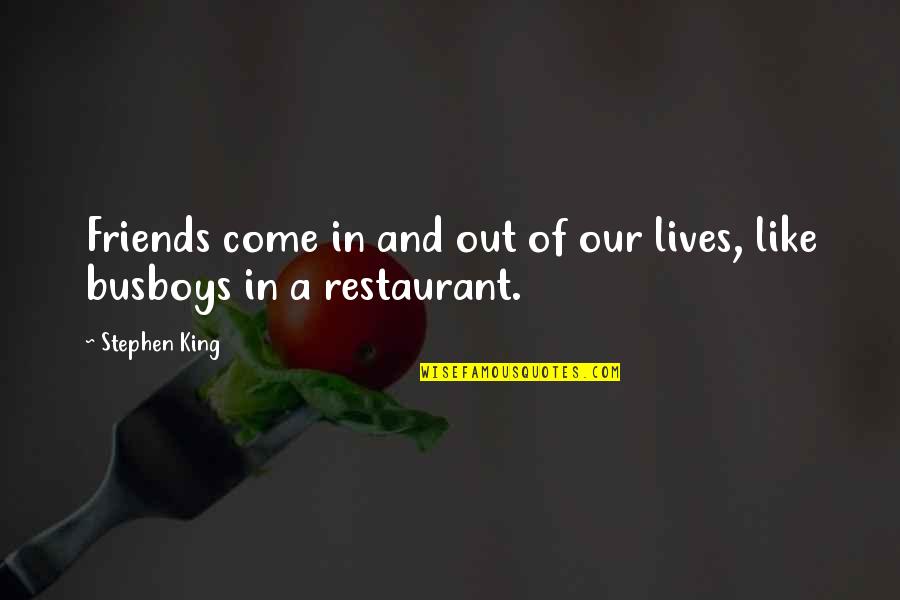 Sonterra Laser Quotes By Stephen King: Friends come in and out of our lives,