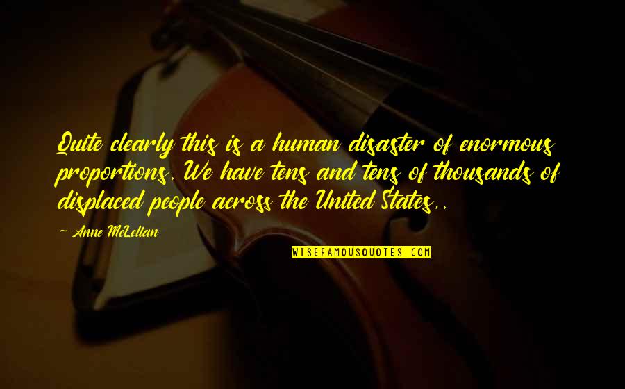 Sonterra Mud Quotes By Anne McLellan: Quite clearly this is a human disaster of