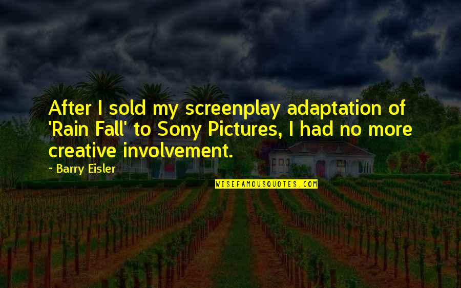Sony Quotes By Barry Eisler: After I sold my screenplay adaptation of 'Rain
