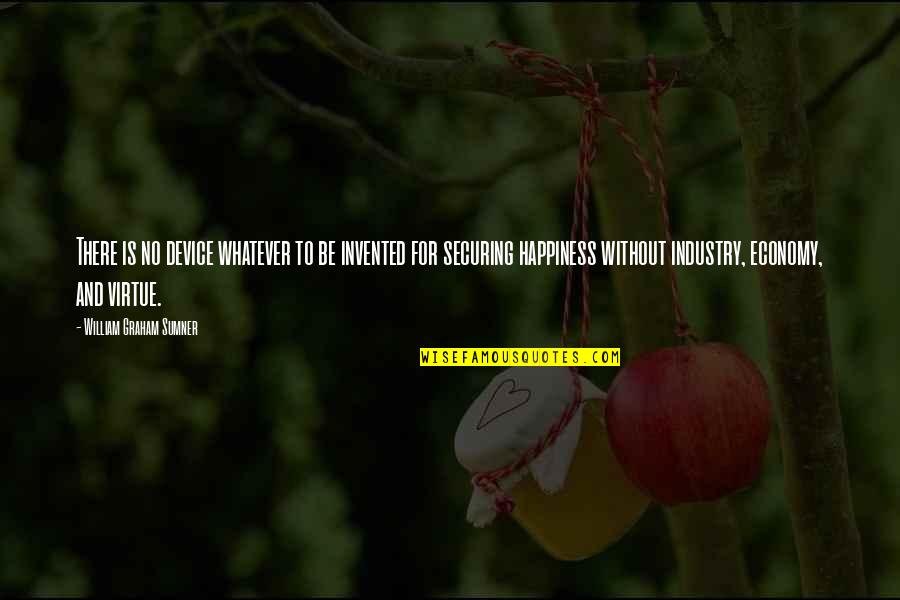 Sonya Carp Quotes By William Graham Sumner: There is no device whatever to be invented