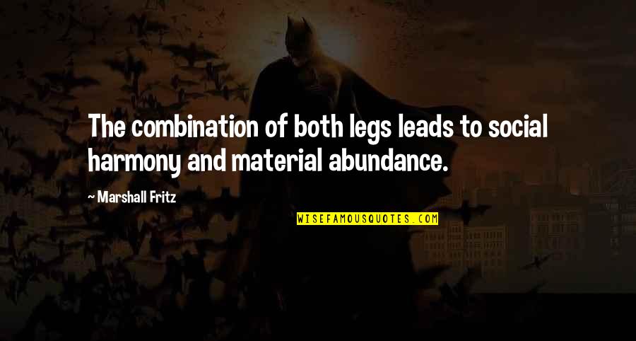 Sonya Shoptaugh Quotes By Marshall Fritz: The combination of both legs leads to social