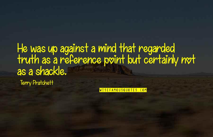 Soo Funny Quotes By Terry Pratchett: He was up against a mind that regarded