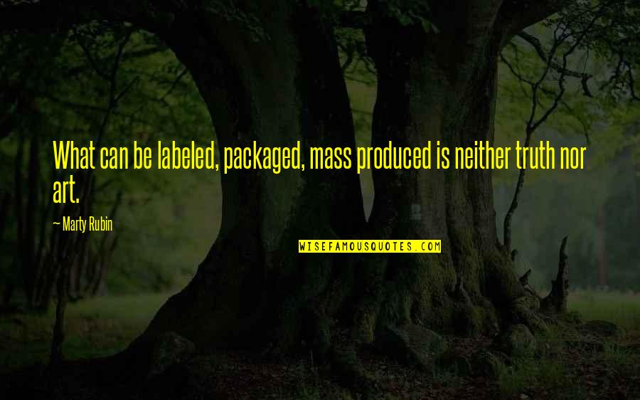 Soo Kyung Lee Professor Quotes By Marty Rubin: What can be labeled, packaged, mass produced is