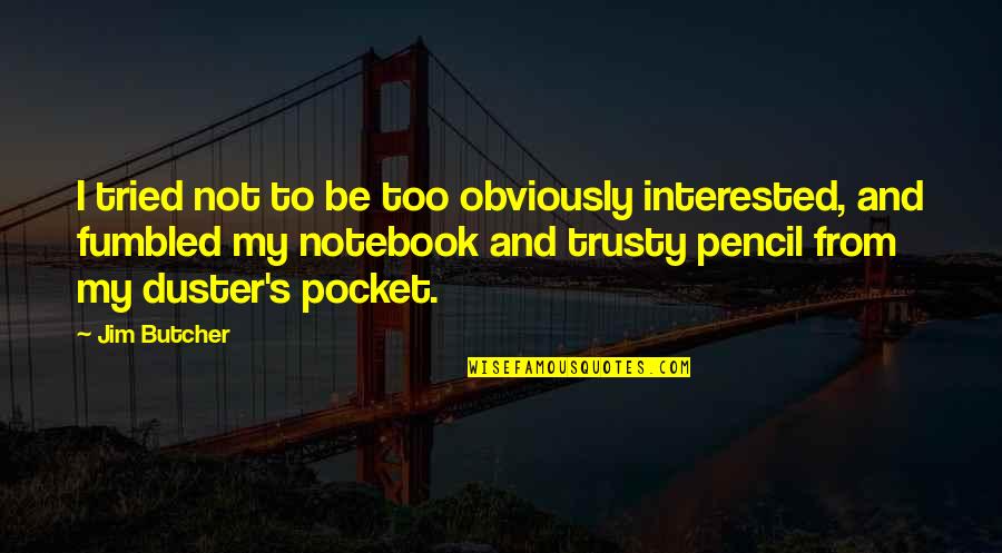 Soodabeh Mastali Quotes By Jim Butcher: I tried not to be too obviously interested, Soodabeh Mastali Quotes By Jim Butcher: I tried not to be too obviously interested,