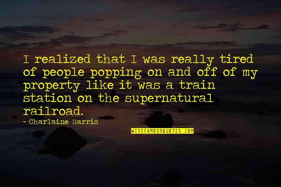 Sookie Quotes By Charlaine Harris: I realized that I was really tired of