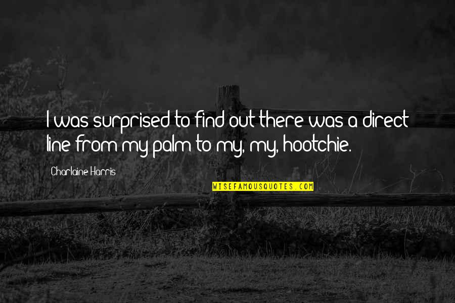 Sookie's Quotes By Charlaine Harris: I was surprised to find out there was Sookie's Quotes By Charlaine Harris: I was surprised to find out there was