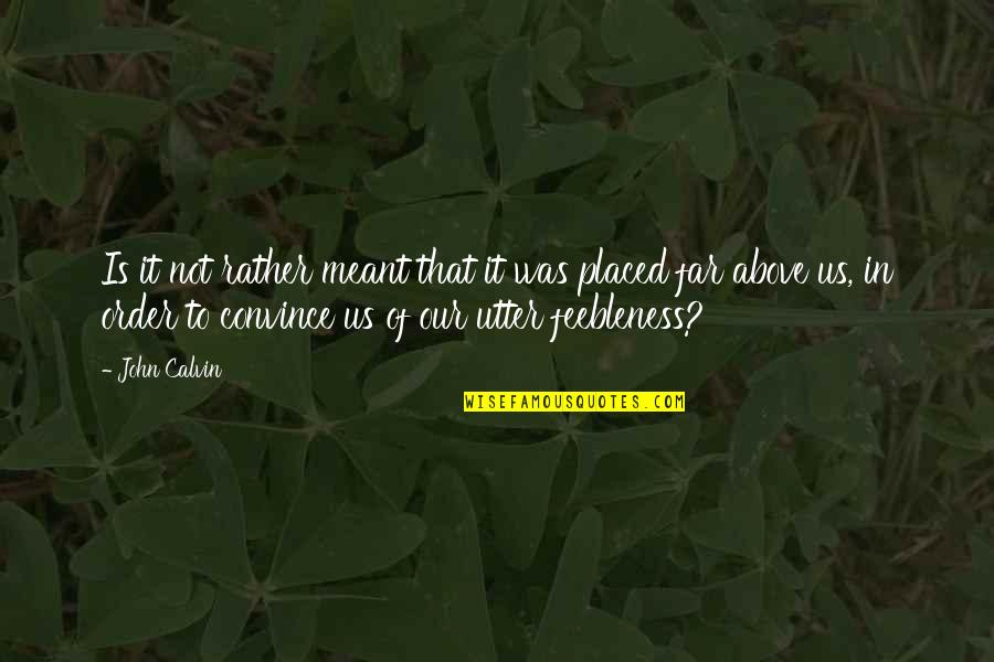 Sooks Place Quotes By John Calvin: Is it not rather meant that it was Sooks Place Quotes By John Calvin: Is it not rather meant that it was