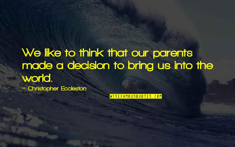 Soon To Be Parents Quotes By Christopher Eccleston: We like to think that our parents made