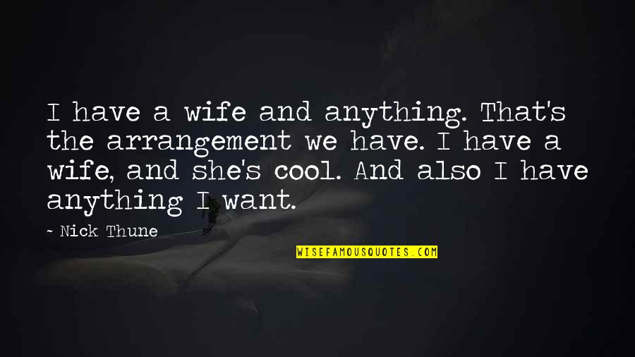 Soon To Be Wife Quotes By Nick Thune: I have a wife and anything. That's the