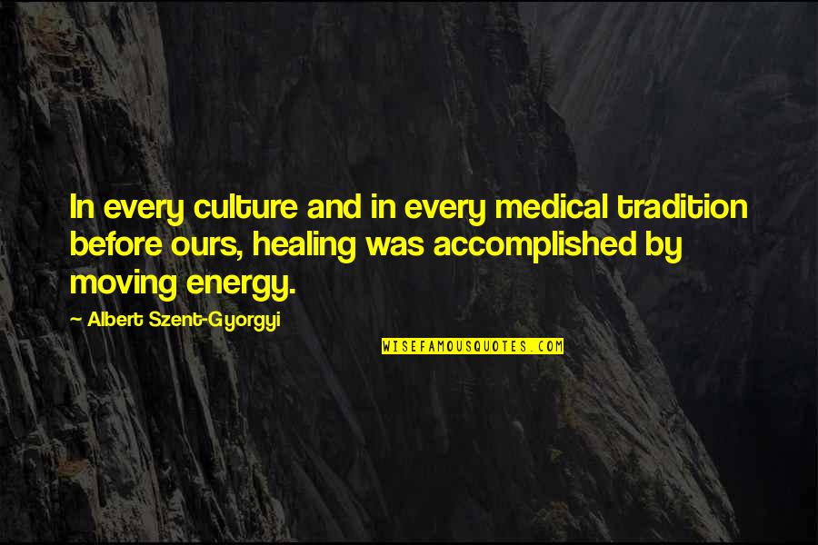 Soos Quotes By Albert Szent-Gyorgyi: In every culture and in every medical tradition