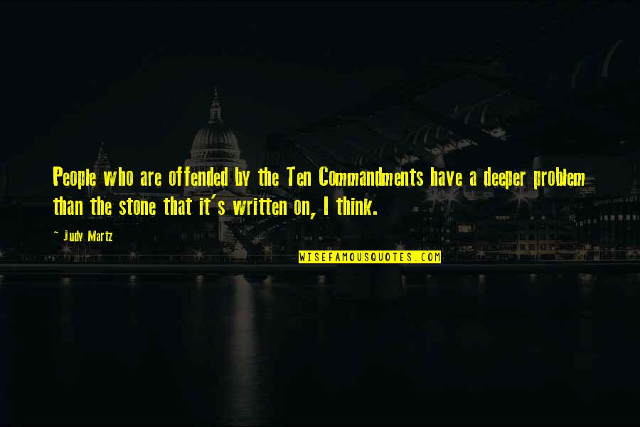 Soosan Crane Quotes By Judy Martz: People who are offended by the Ten Commandments