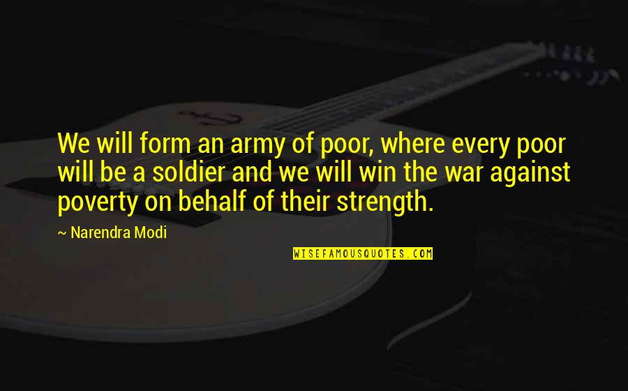 Soosan Crane Quotes By Narendra Modi: We will form an army of poor, where