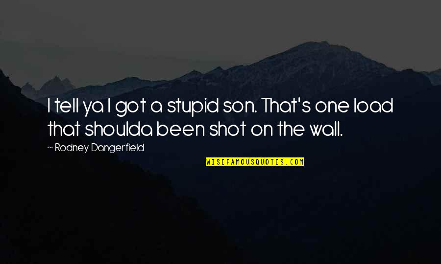 Soothsayers Crossword Quotes By Rodney Dangerfield: I tell ya I got a stupid son. Soothsayers Crossword Quotes By Rodney Dangerfield: I tell ya I got a stupid son.