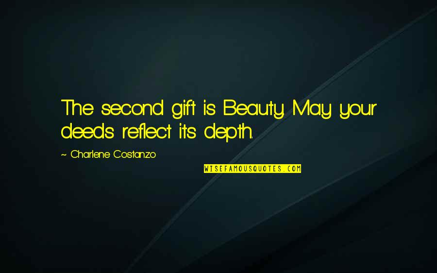 Sootstreaked Quotes By Charlene Costanzo: The second gift is Beauty. May your deeds