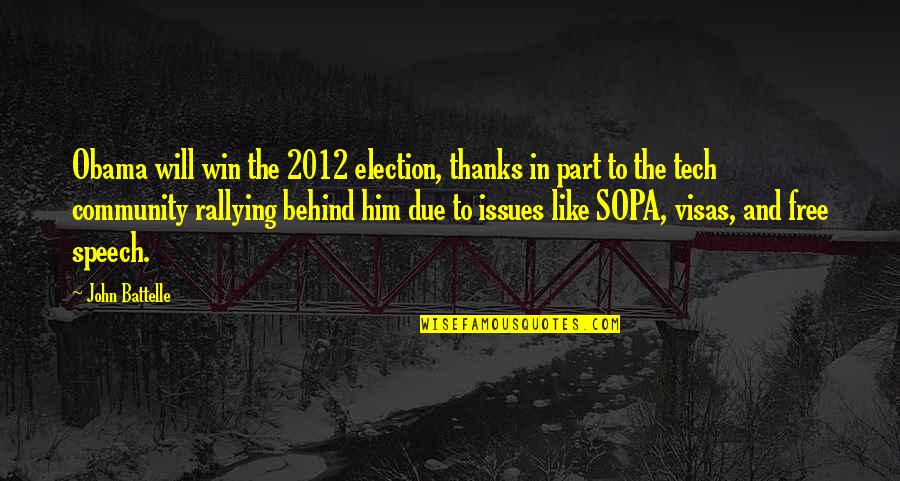 Sopa Quotes By John Battelle: Obama will win the 2012 election, thanks in