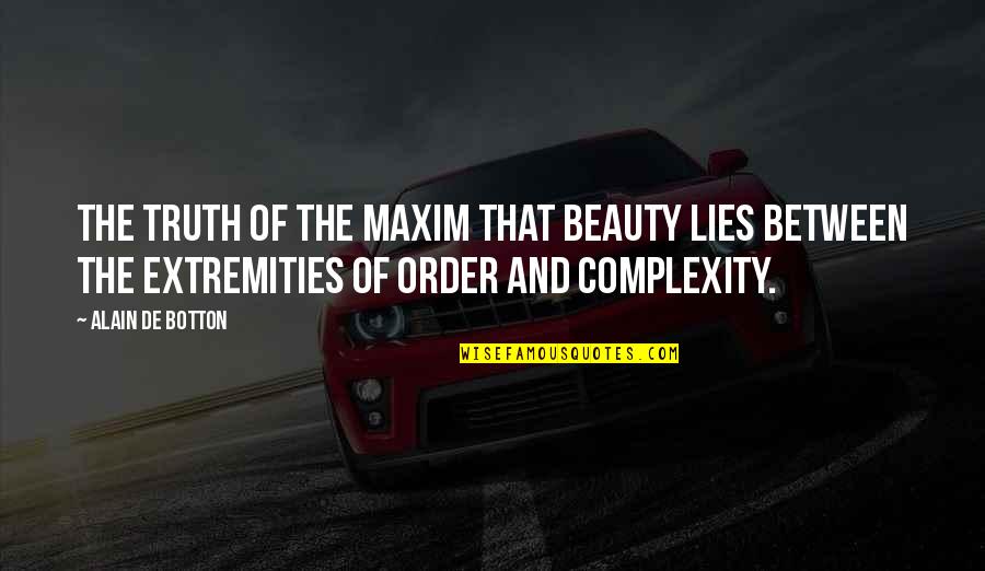 Sophia Brahe Quotes By Alain De Botton: The truth of the maxim that beauty lies