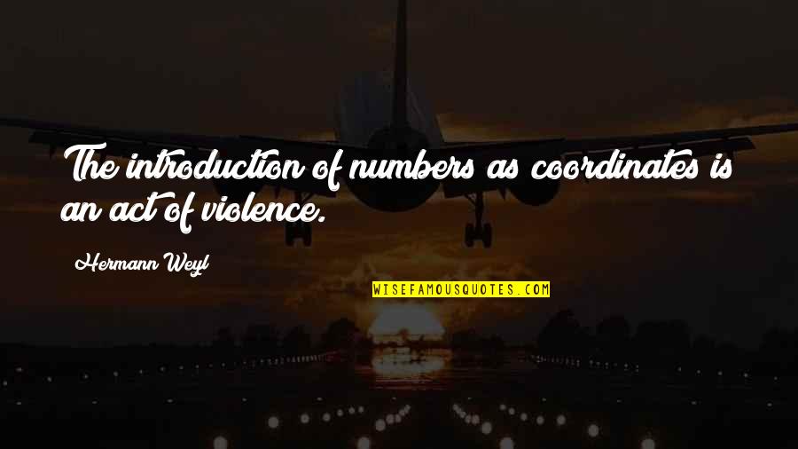 Sophie Masloff Quotes By Hermann Weyl: The introduction of numbers as coordinates is an