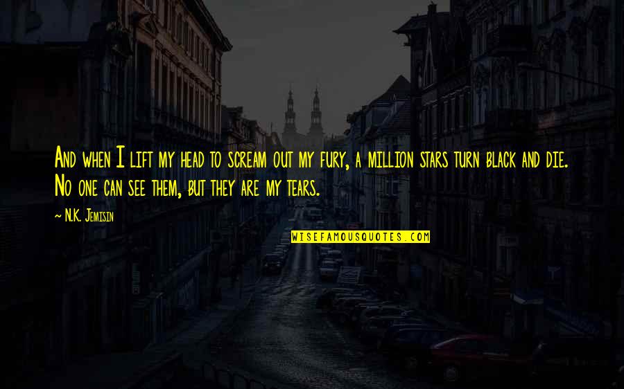 Sophie Masloff Quotes By N.K. Jemisin: And when I lift my head to scream