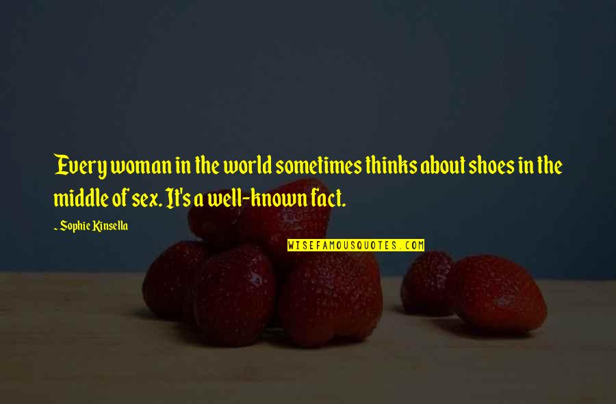 Sophie's World Quotes By Sophie Kinsella: Every woman in the world sometimes thinks about